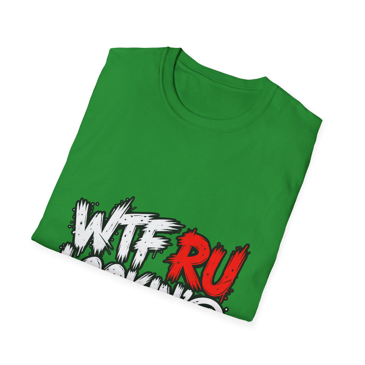WTF RU LOOKIN AT - Classic Tee