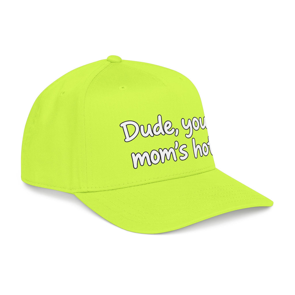Dude Your Moms Hot - OTTO Baseball Hat