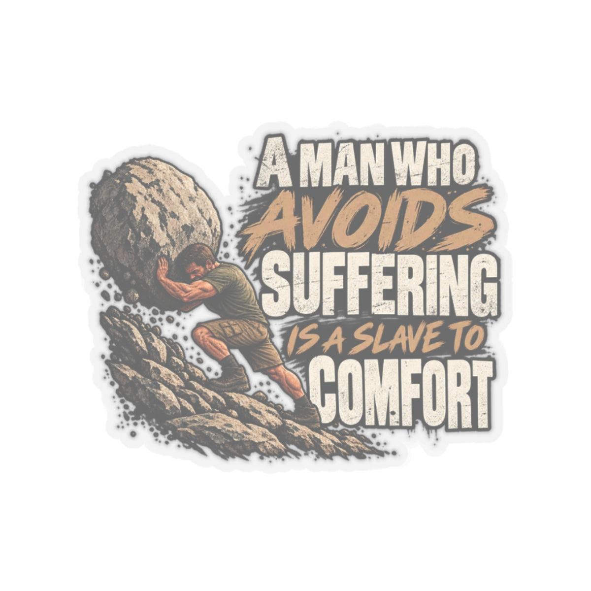 A Man Who Avoids Suffering - Kiss-Cut Sticker