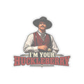 Im Your Huckleberry - Kiss-Cut Sticker