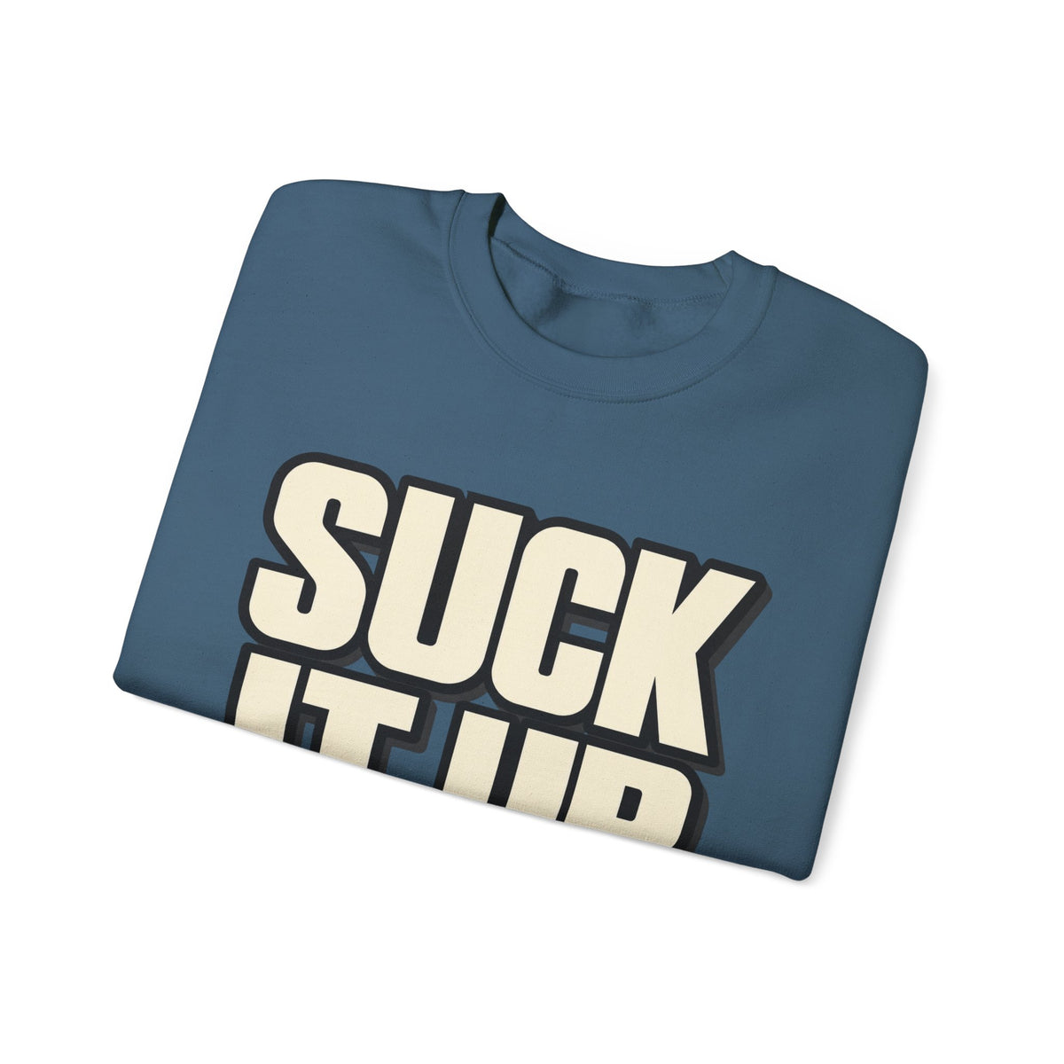 Suck It Up - Crewneck Sweatshirt