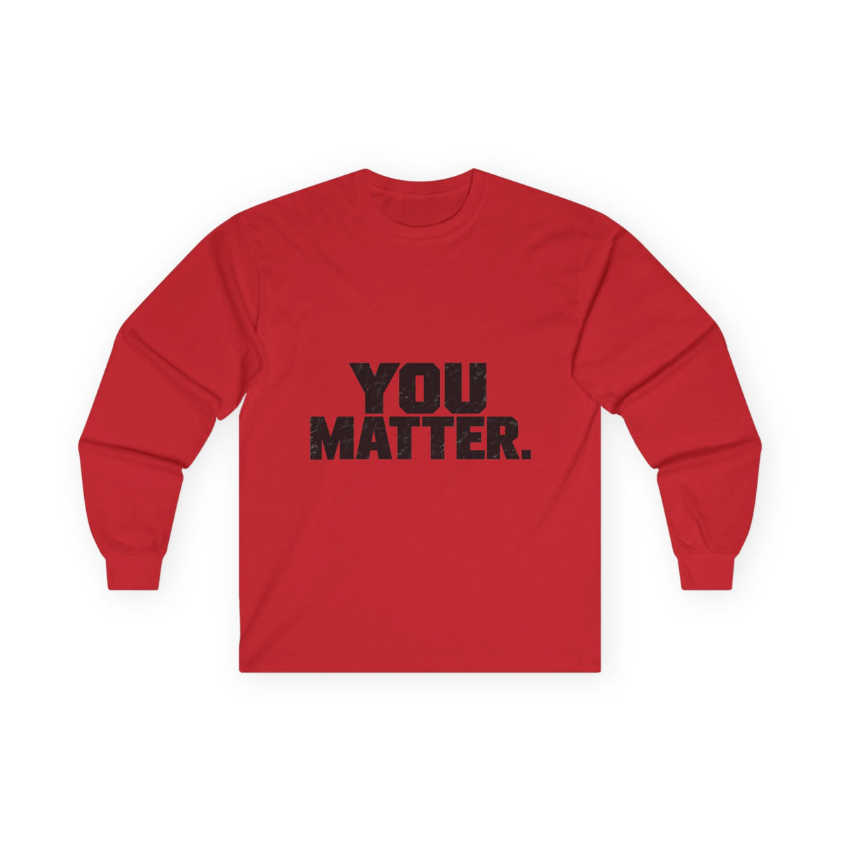 You Matter - Unisex Ultra Cotton Long Sleeve Tee