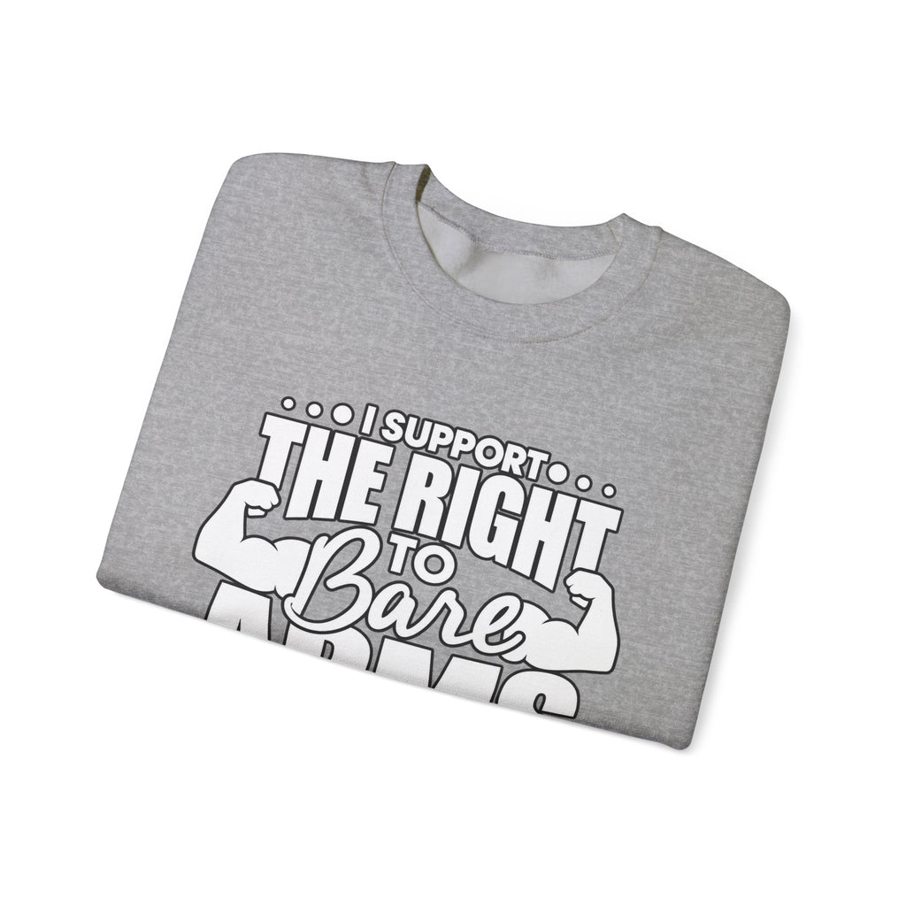 I Support the Right to Bare Arms - Crewneck Sweatshirt