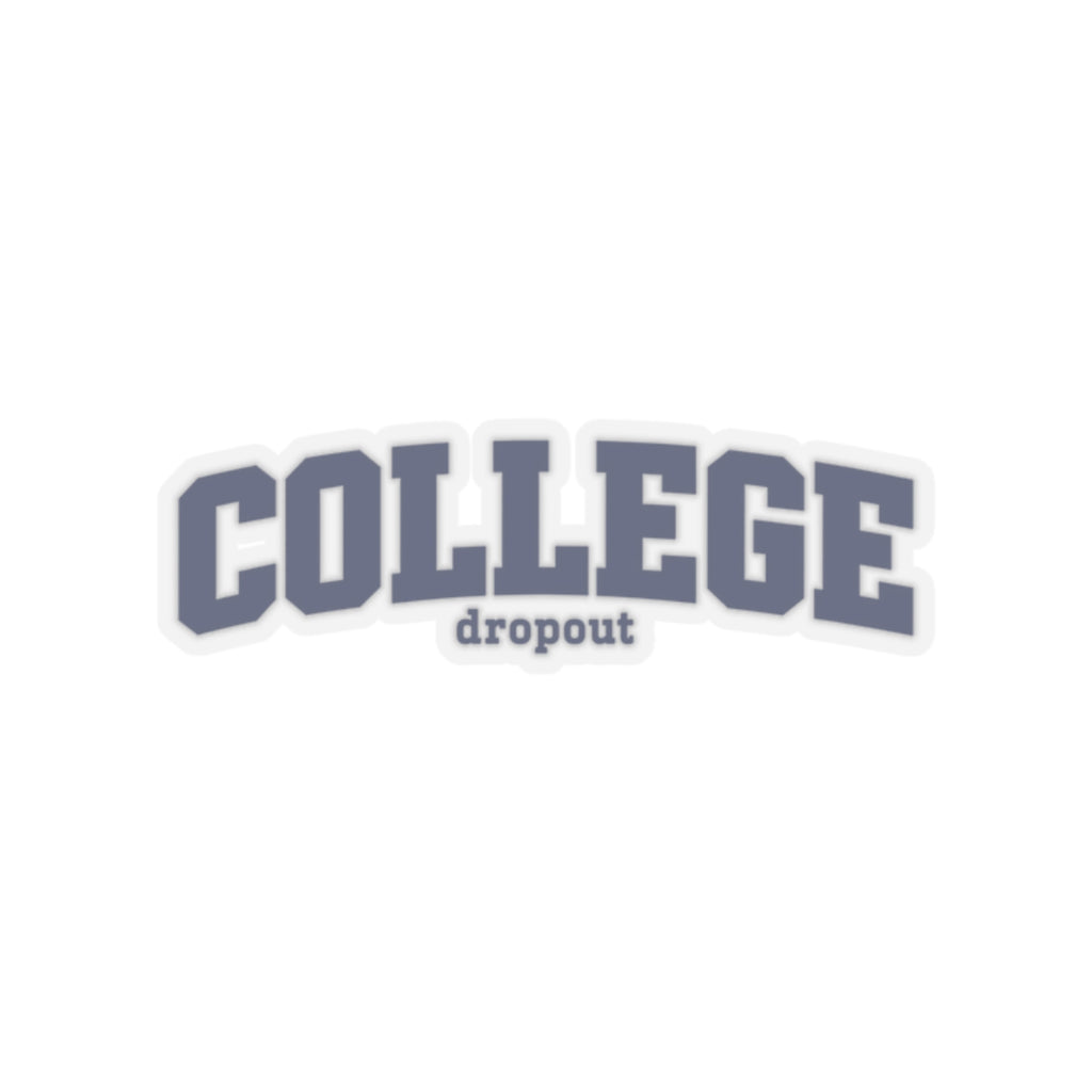 College Dropout - Kiss-Cut Sticker