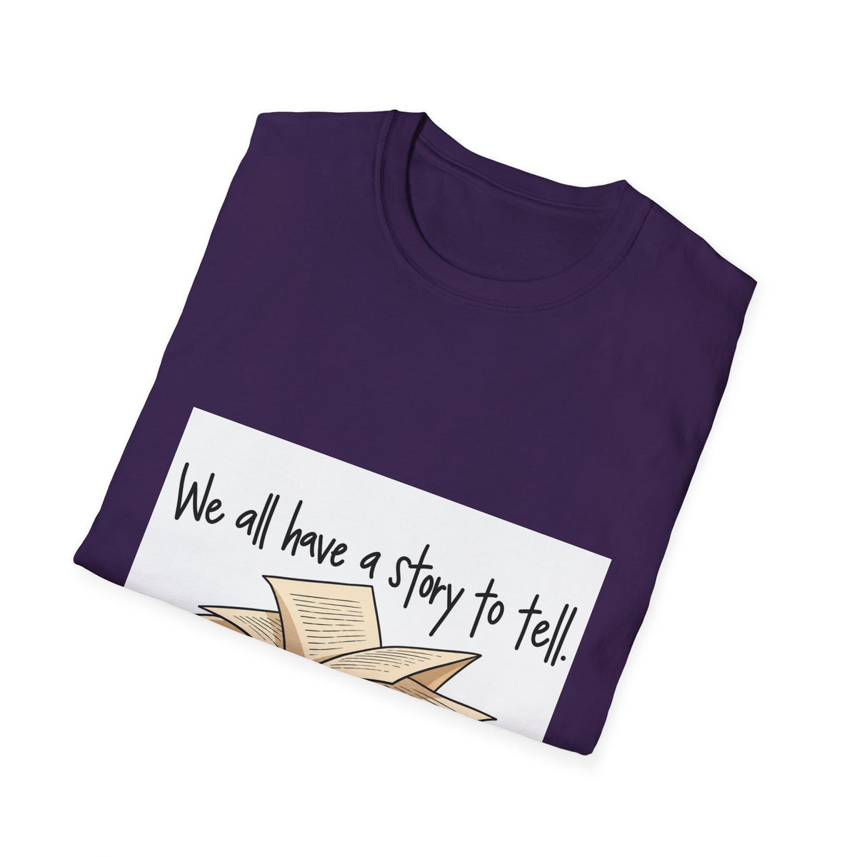 We All Have a Story to Tell - Classic Tee