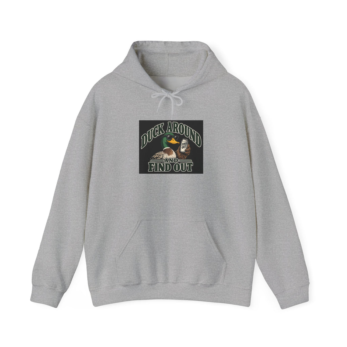 Duck Around Find Out - Hoodie
