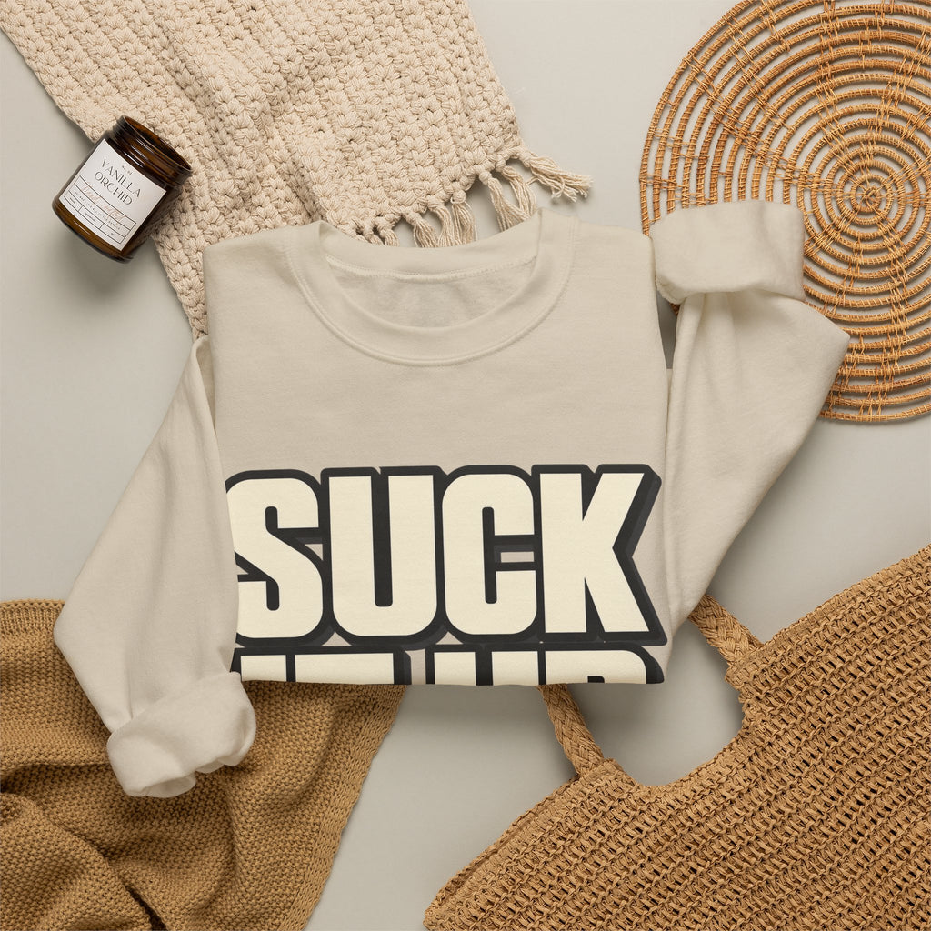 Suck It Up - Crewneck Sweatshirt