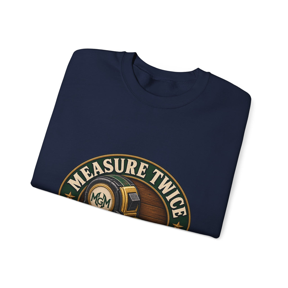 Measure Twice, Order More - Crewneck Sweatshirt