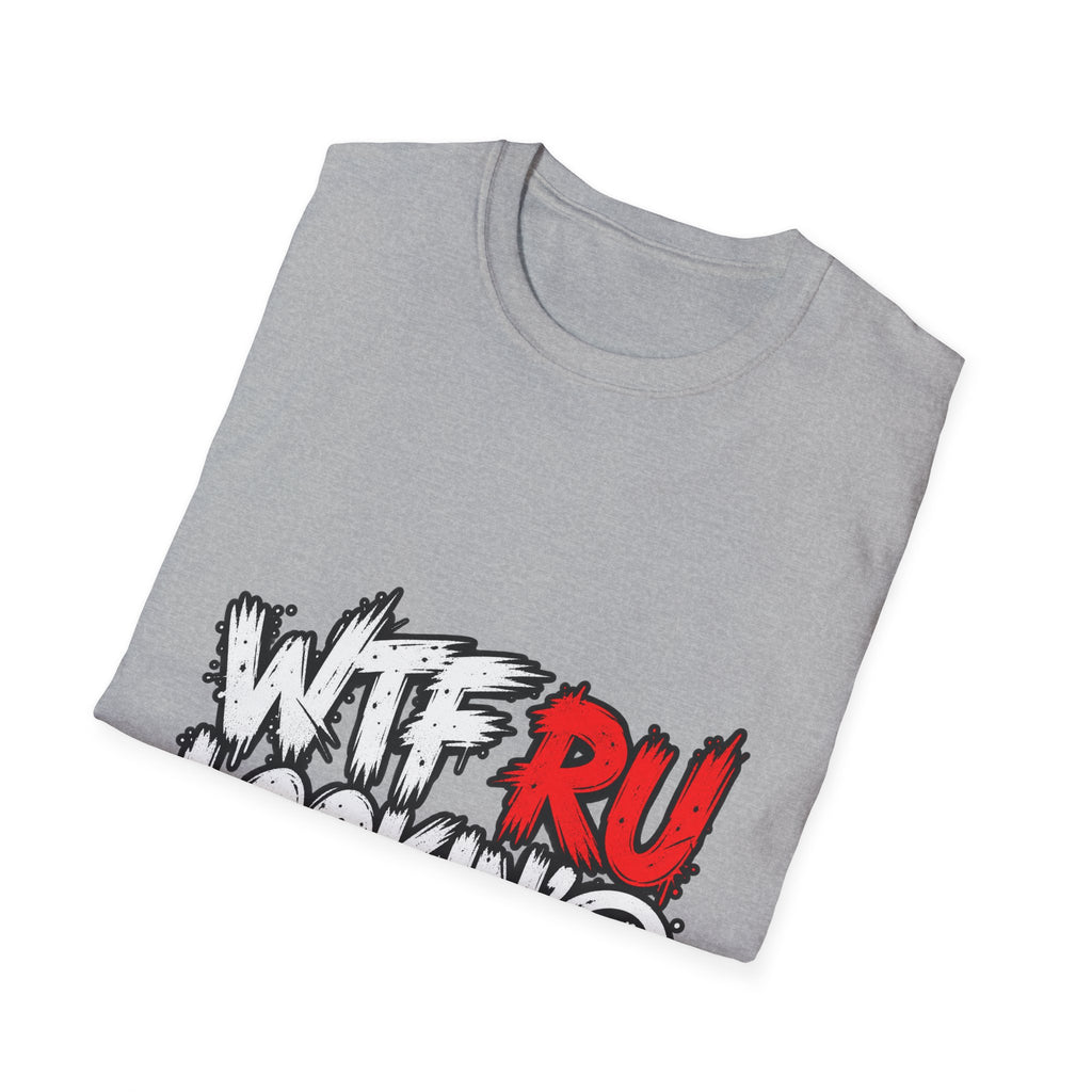 WTF RU LOOKIN AT - Classic Tee