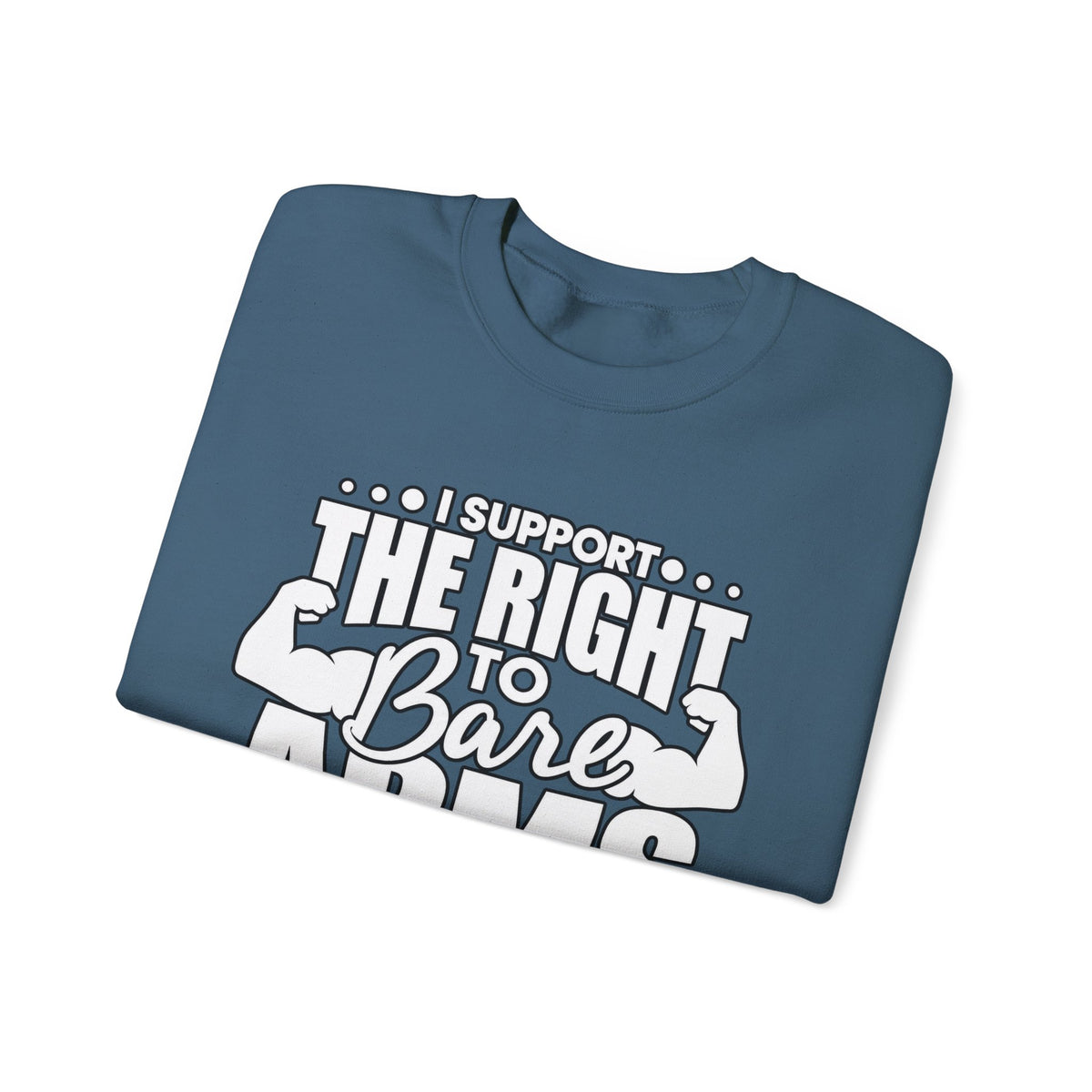 I Support the Right to Bare Arms - Crewneck Sweatshirt
