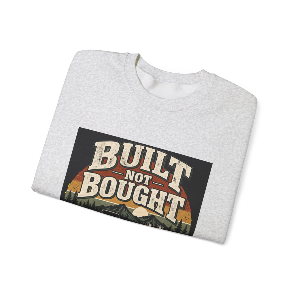 Built Not Bought - Crewneck Sweatshirt