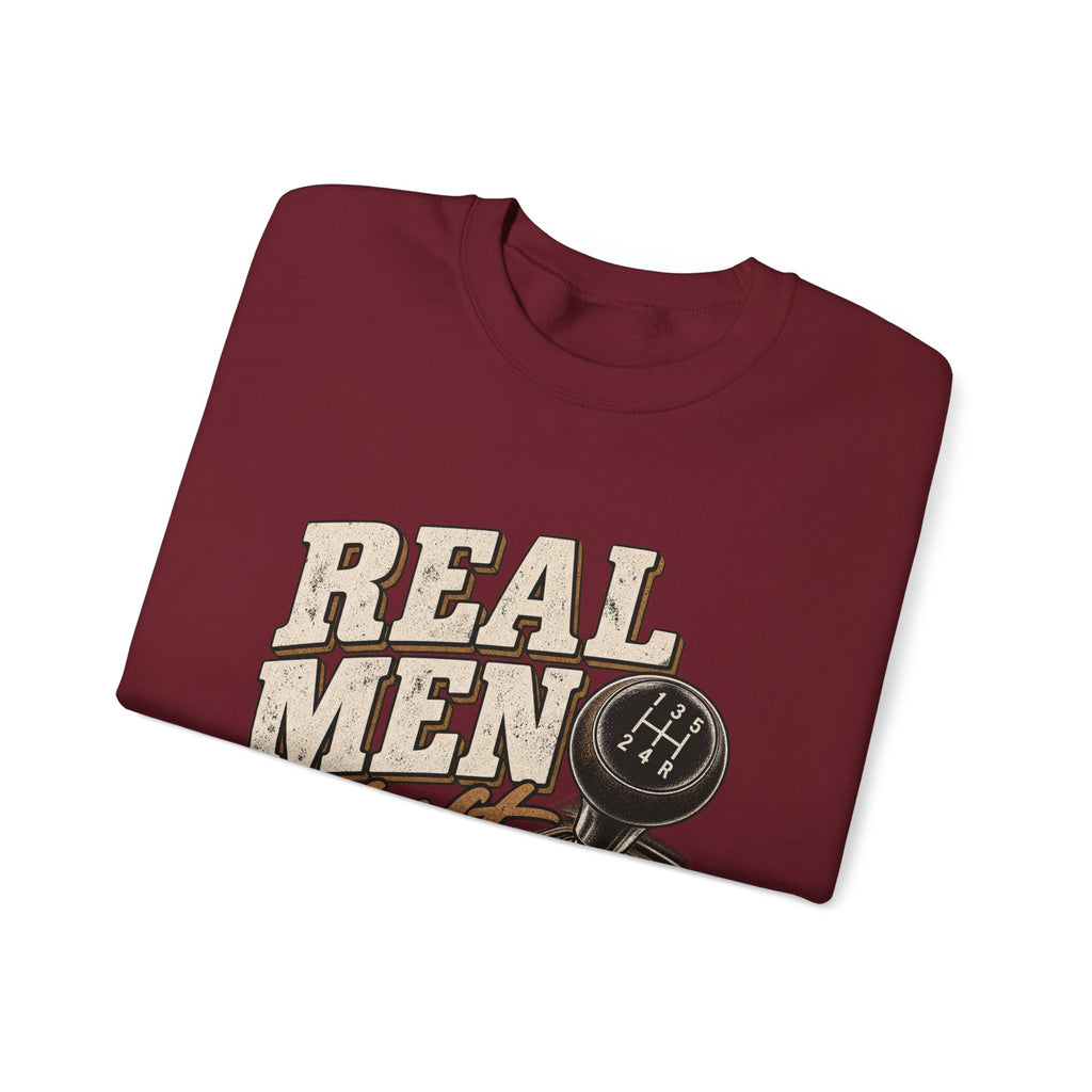 Real Men Shift - Crewneck Sweatshirt
