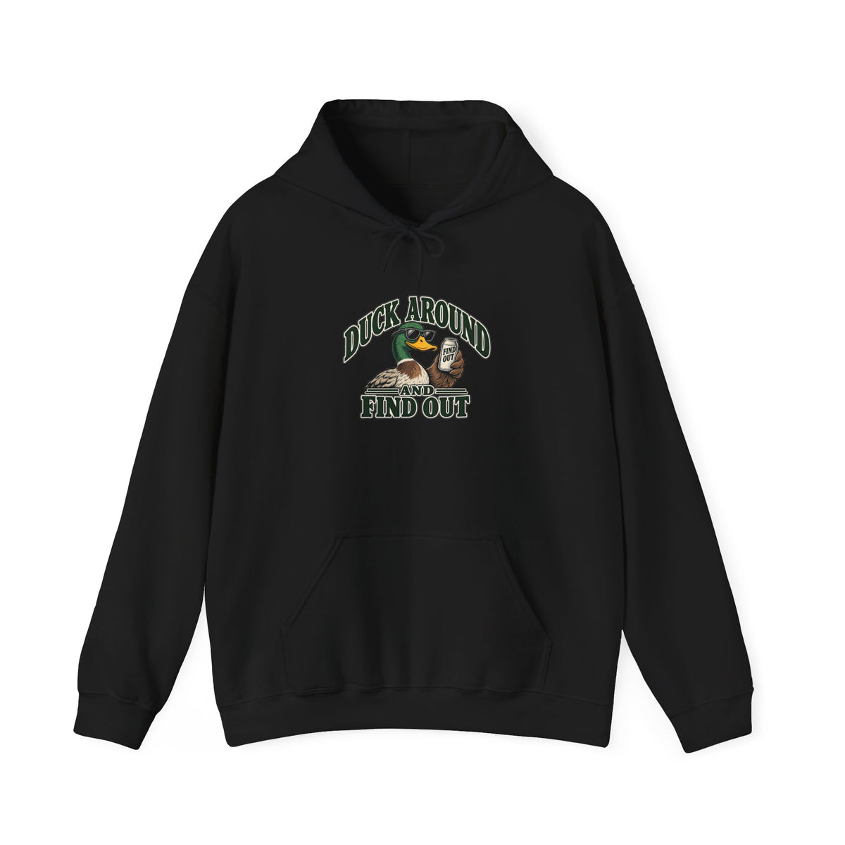 Duck Around Find Out - Hoodie