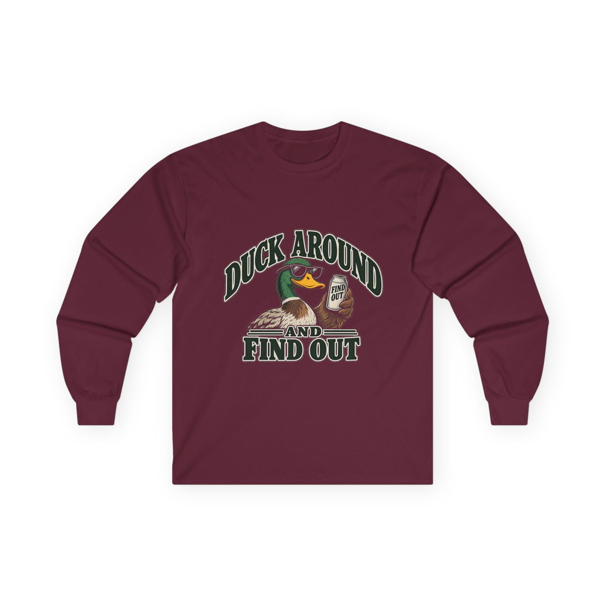 Duck Around Find Out - Unisex Ultra Cotton Long Sleeve Tee