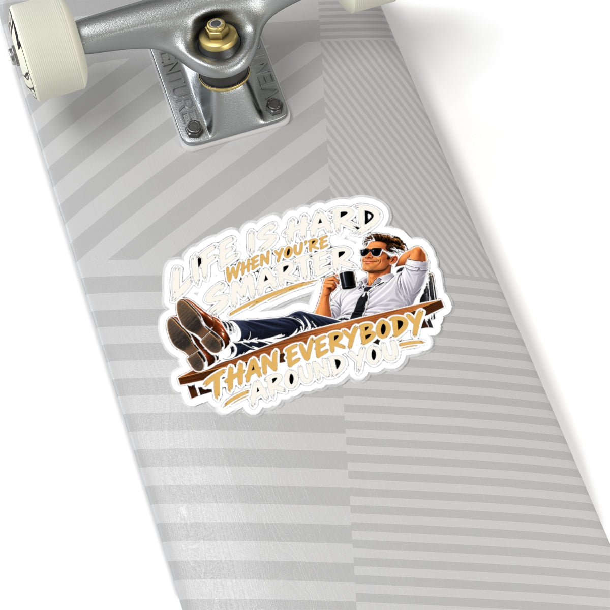 Smarter Than Everybody - Kiss-Cut Sticker