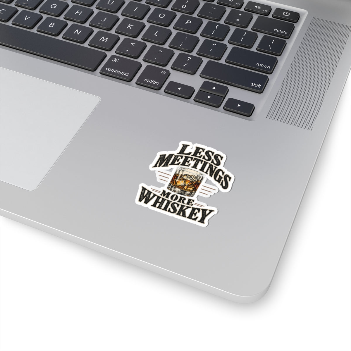 Less Meetings More Whiskey - Kiss-Cut Sticker