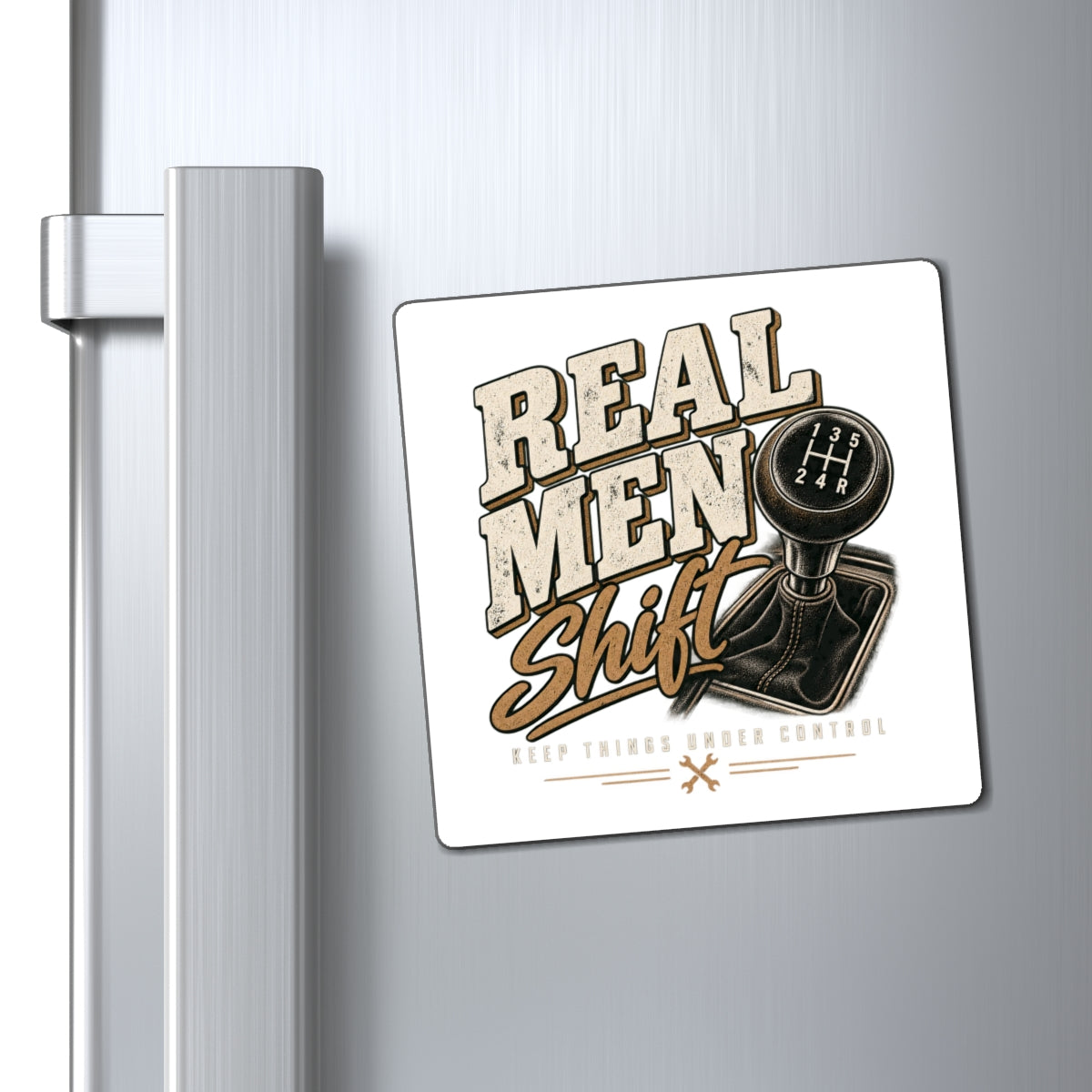 Real Men Shift - Magnet
