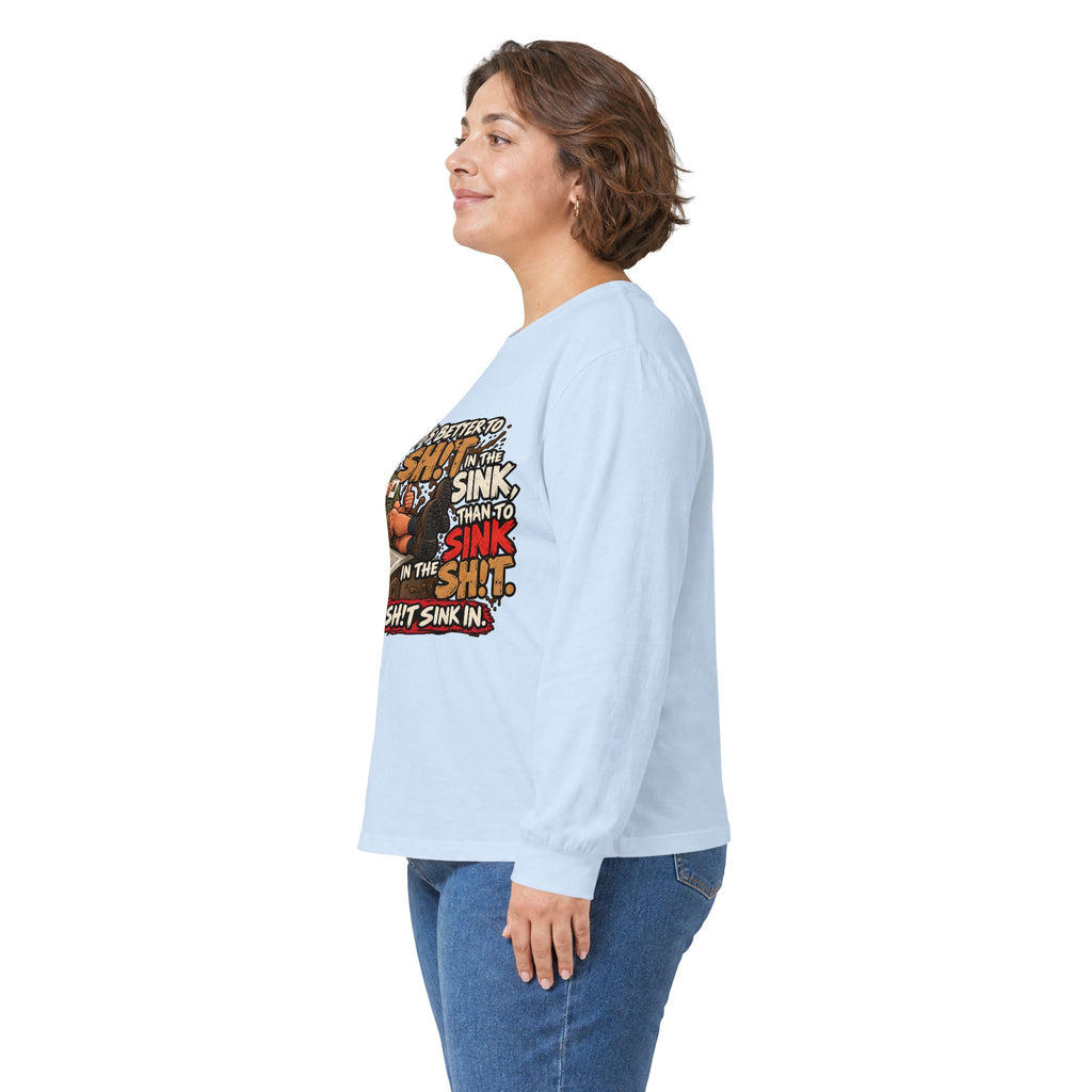 Let That Shit Sink In - Unisex Ultra Cotton Long Sleeve Tee