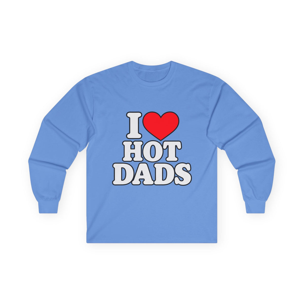I Love Hot Dads - Unisex Ultra Cotton Long Sleeve Tee