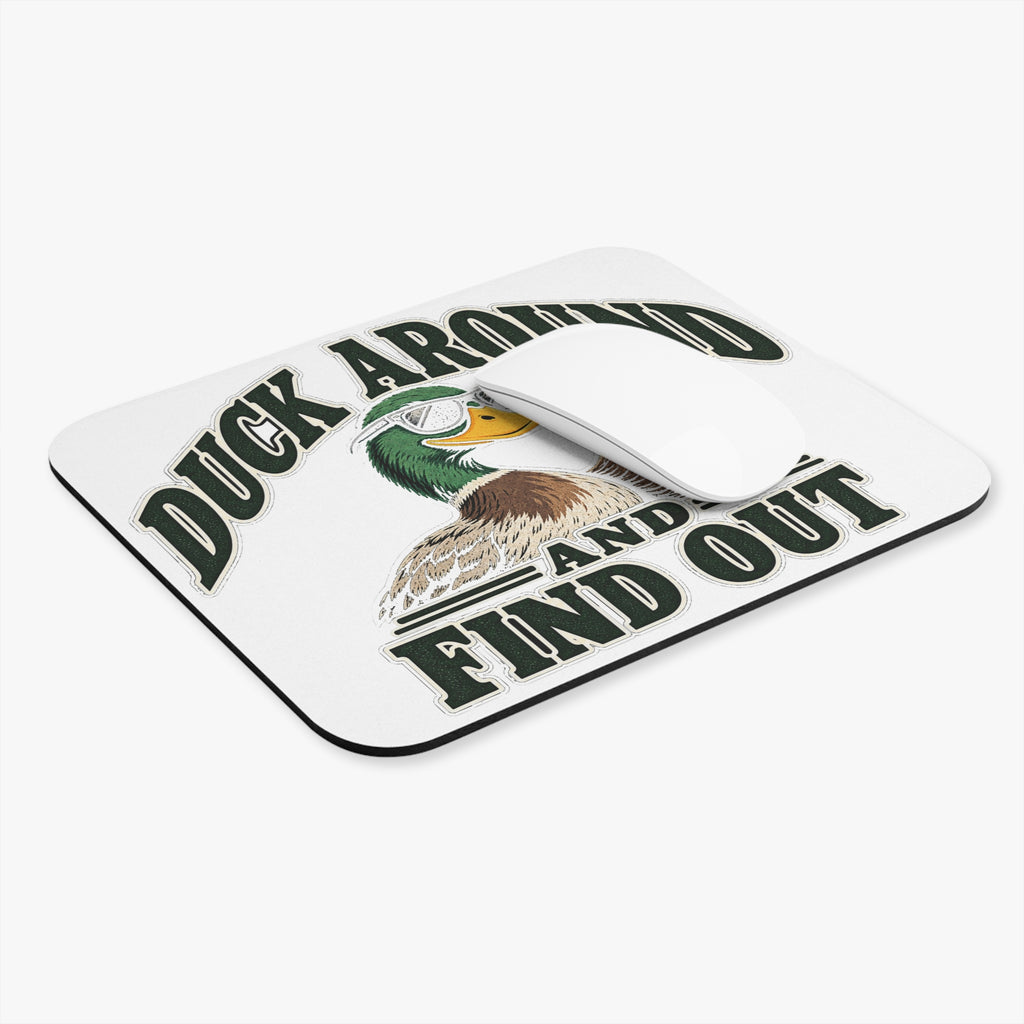 Duck Around Find Out - Mouse Pad