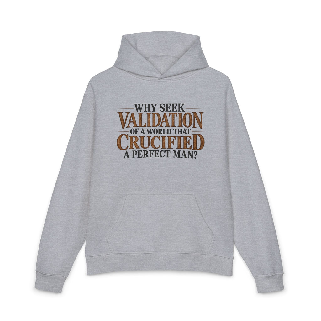 Why Seek Validation - Hoodie