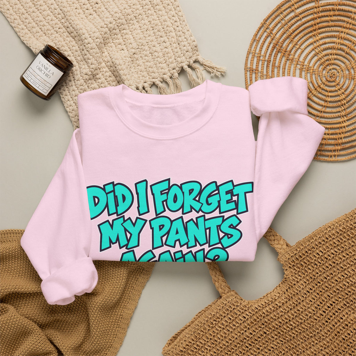 Did I Forget My Pants Again - Crewneck Sweatshirt