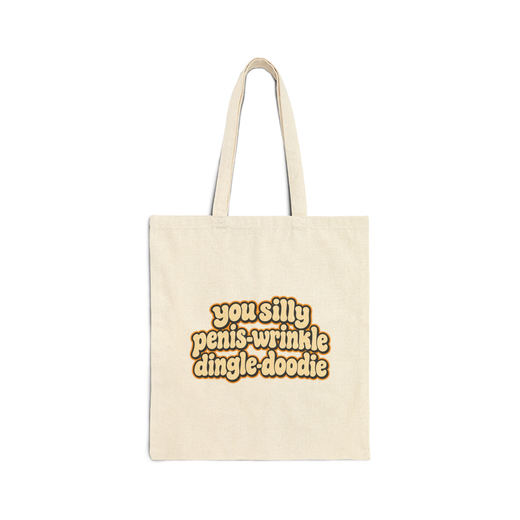 You Silly Penis-Wrinkle Dingle-Doodie - Canvas Tote
