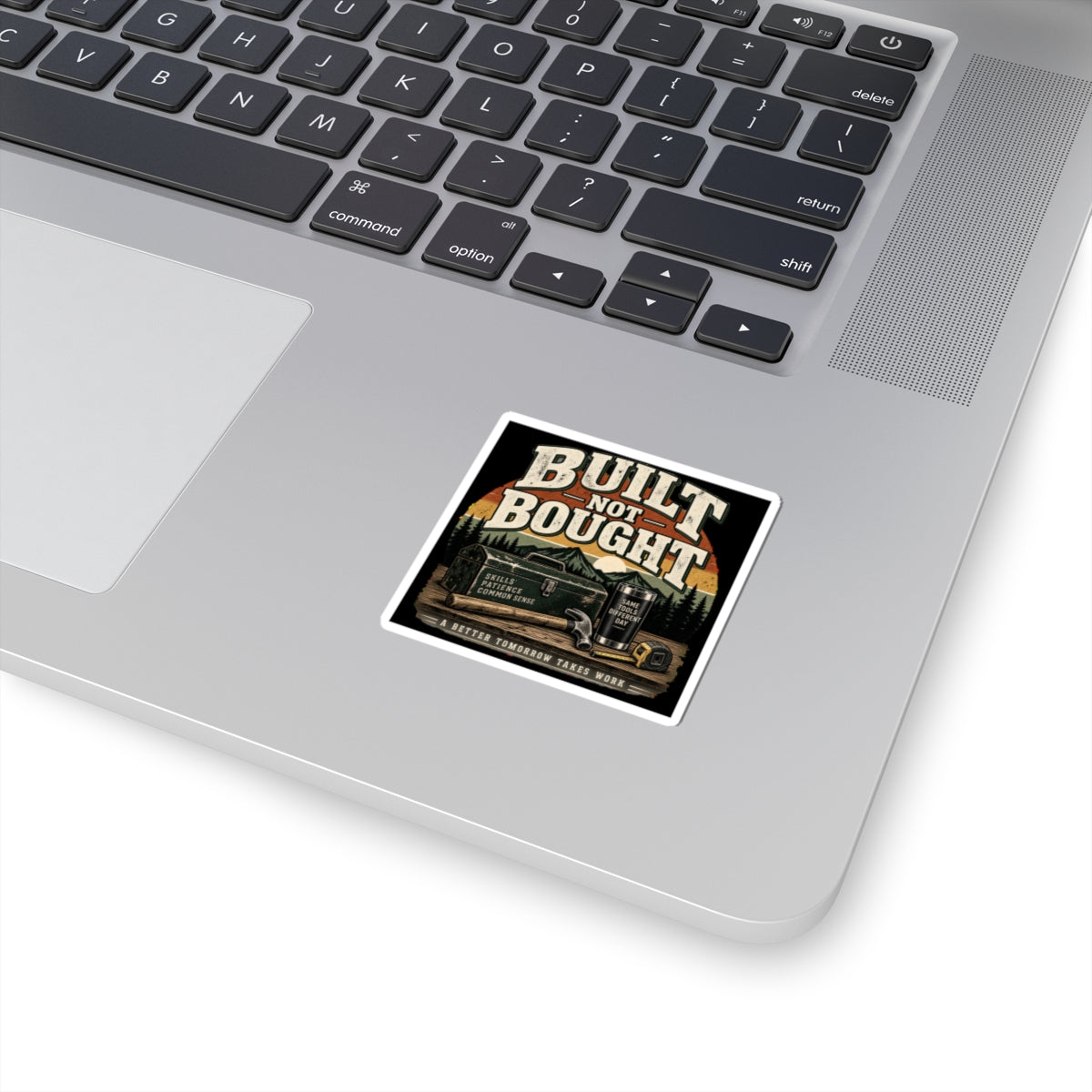 Built Not Bought - Kiss-Cut Sticker