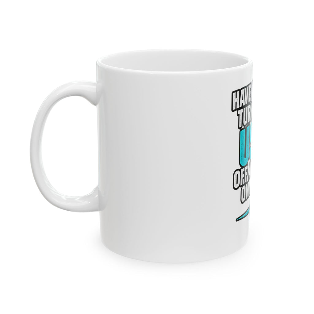 User - Ceramic Mug 11oz and 15oz