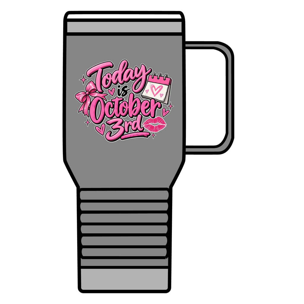 Today Is October 3rd - 20oz Insulated Mug