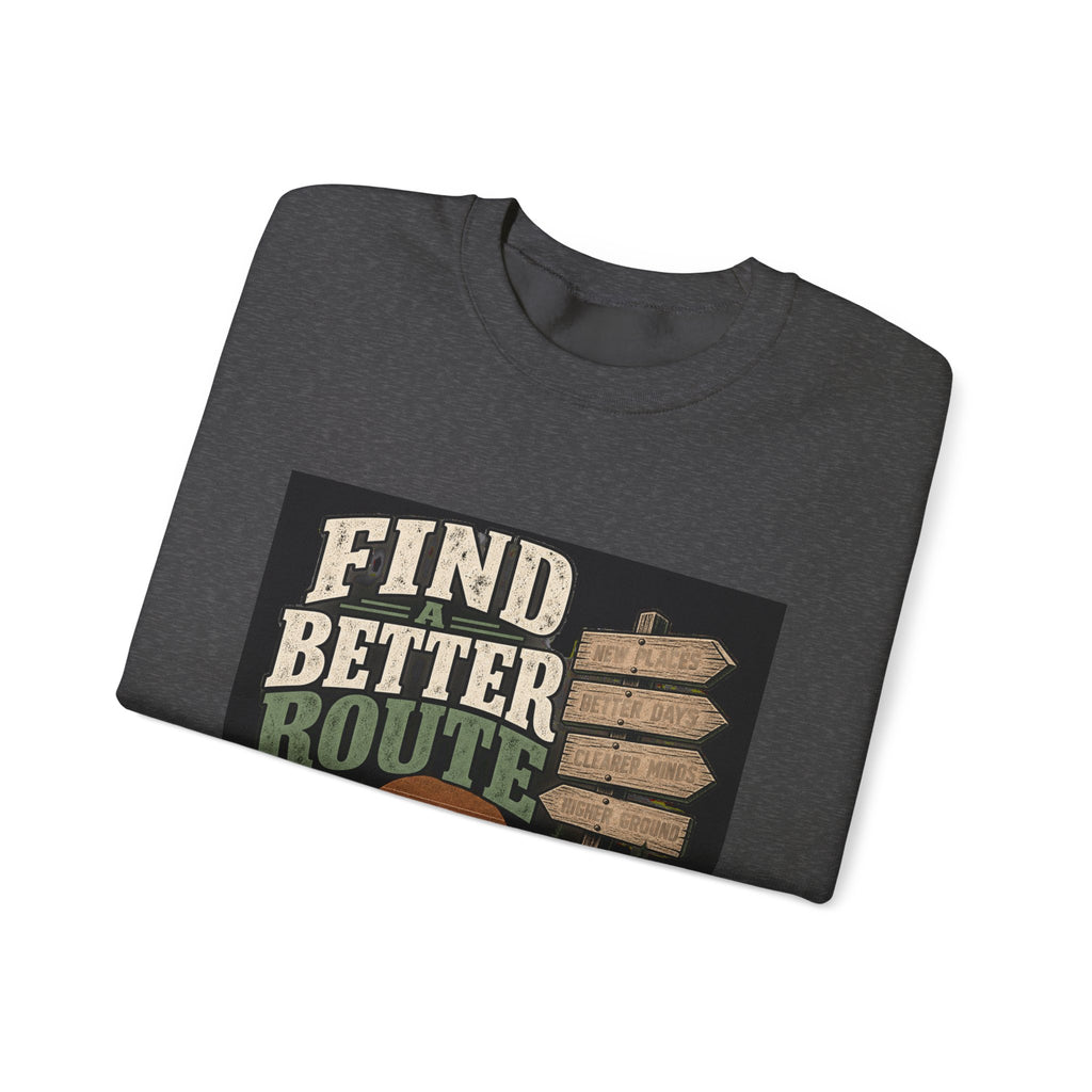 Find A Better Route - Crewneck Sweatshirt