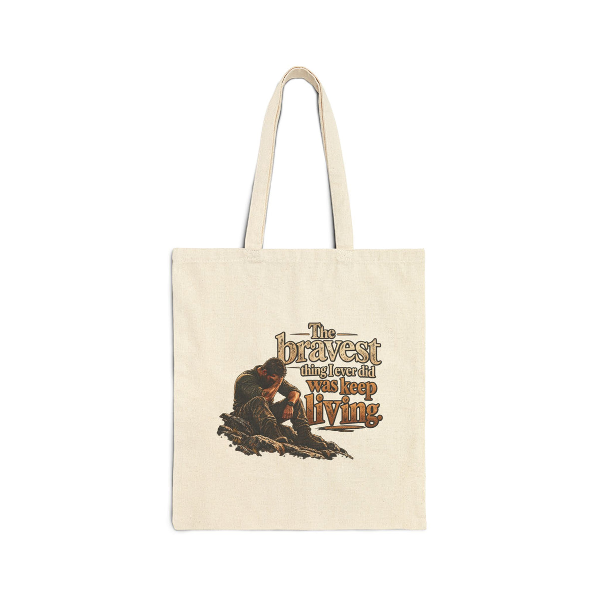 The Bravest Thing I Ever Did Was Keep Living - Canvas Tote