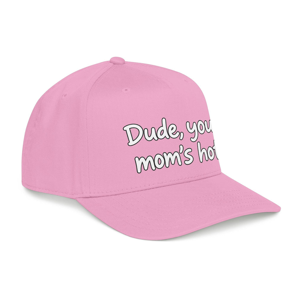 Dude Your Moms Hot - OTTO Baseball Hat