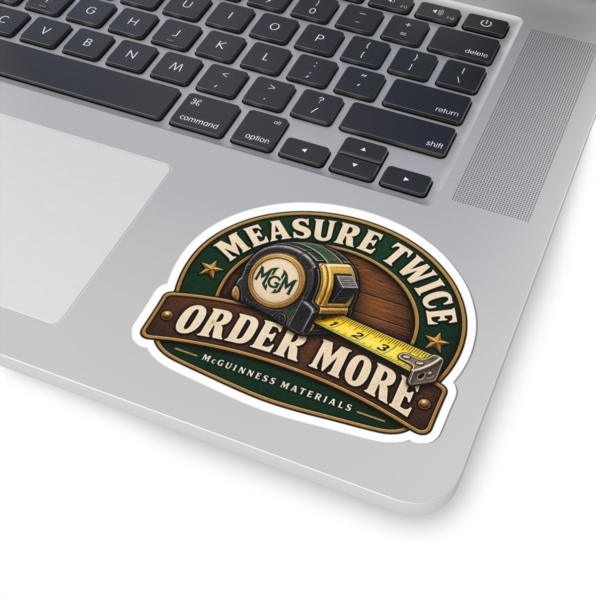 Measure Twice, Order More - Kiss-Cut Sticker