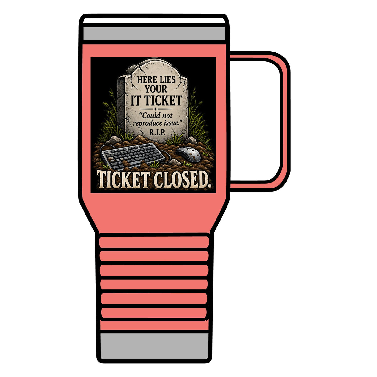Ticket Closed - 20oz Insulated Mug