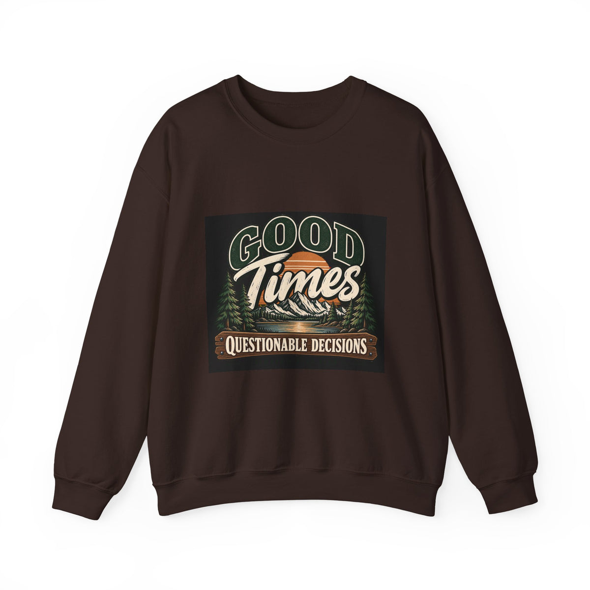 Good Times Questionable Decisions - Crewneck Sweatshirt
