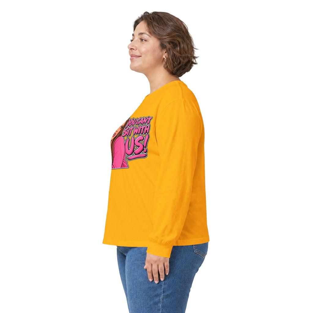 You Cant Sit With Us - Unisex Ultra Cotton Long Sleeve Tee