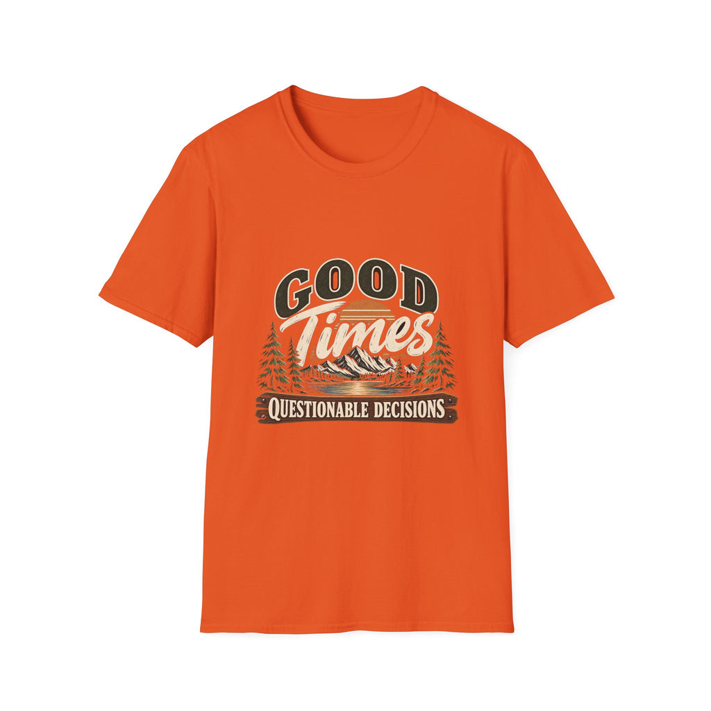 Good Times Questionable Decisions - Classic Tee