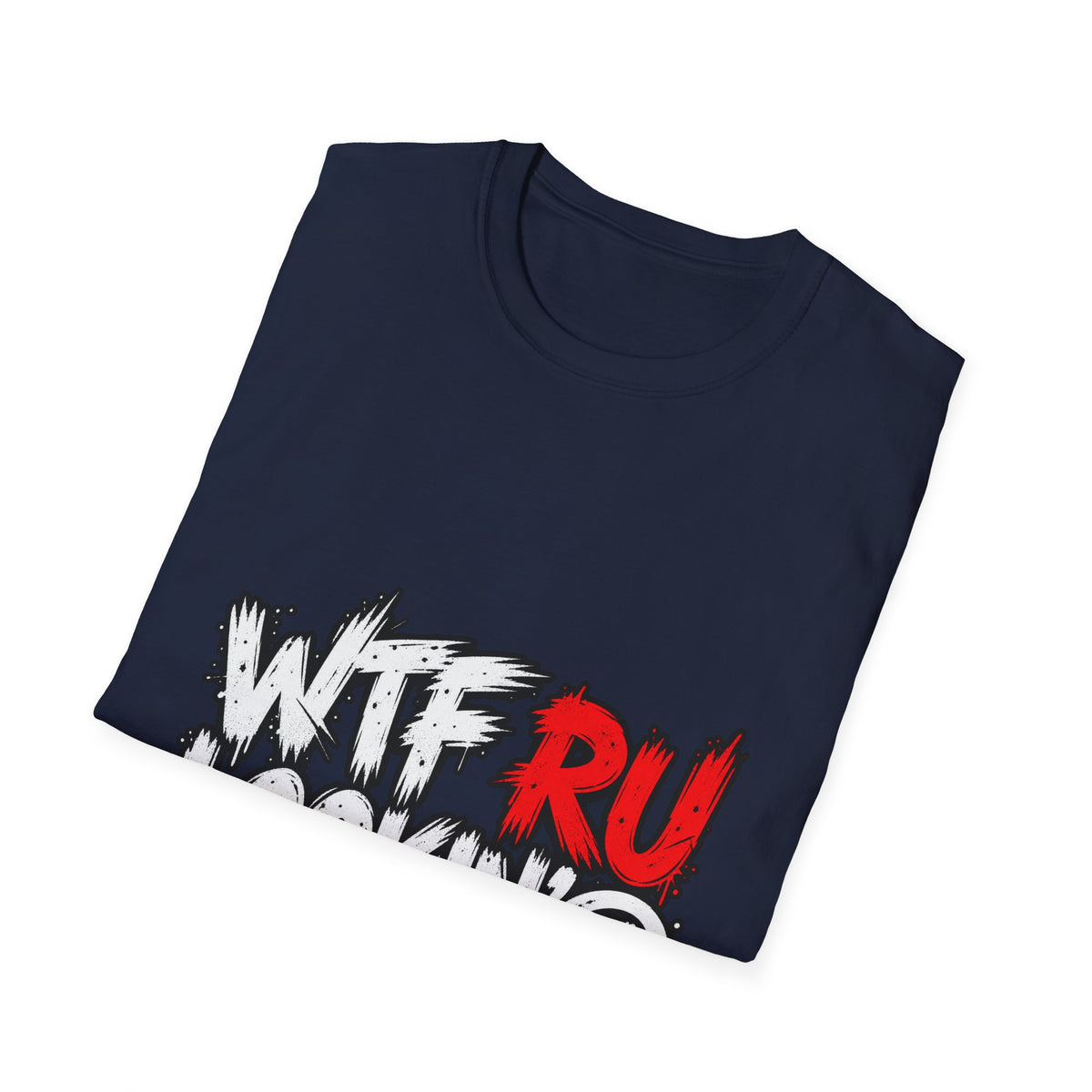 WTF RU LOOKIN AT - Classic Tee