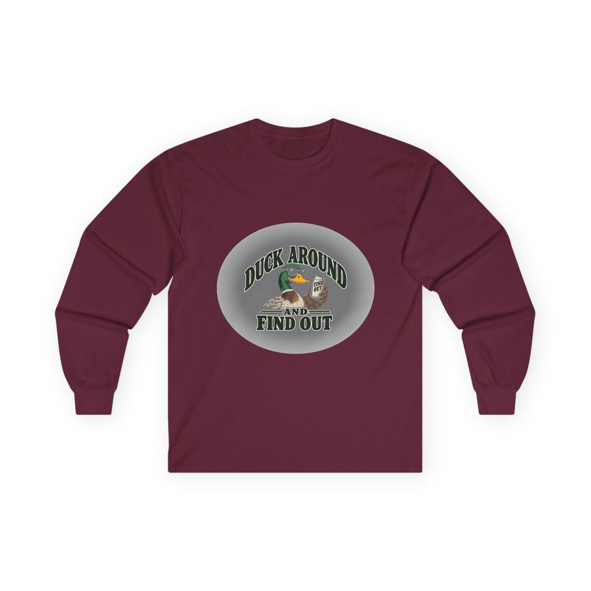 Duck Around Find Out - Unisex Ultra Cotton Long Sleeve Tee