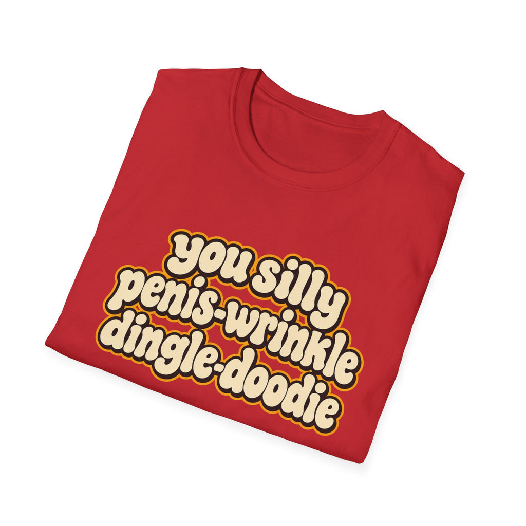 You Silly Penis-Wrinkle Dingle-Doodie - Classic Tee