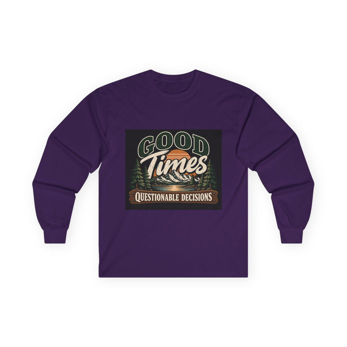 Good Times Questionable Decisions - Unisex Ultra Cotton Long Sleeve Tee