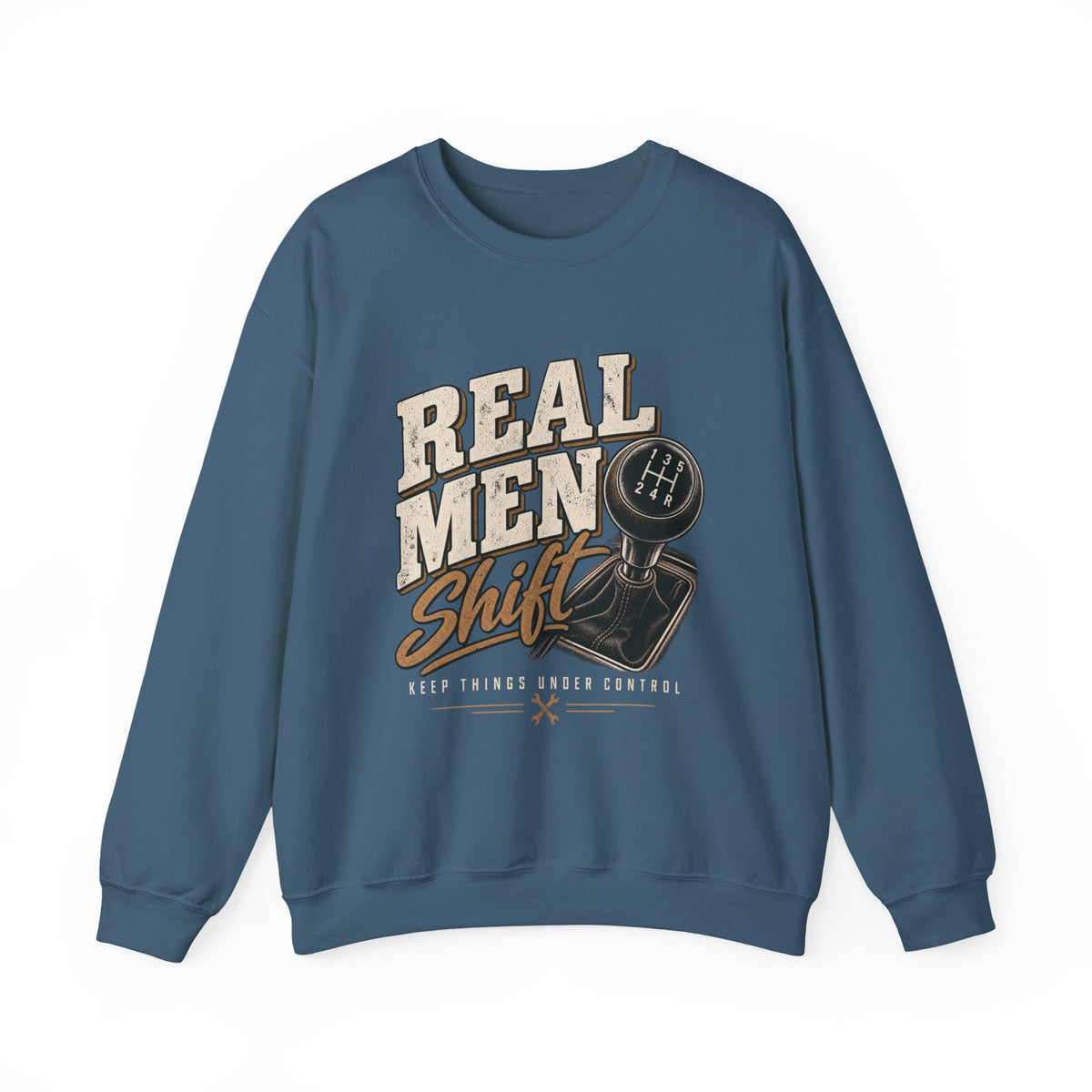 Real Men Shift - Crewneck Sweatshirt