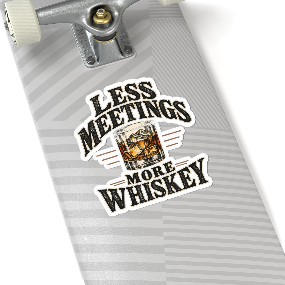 Less Meetings More Whiskey - Kiss-Cut Sticker