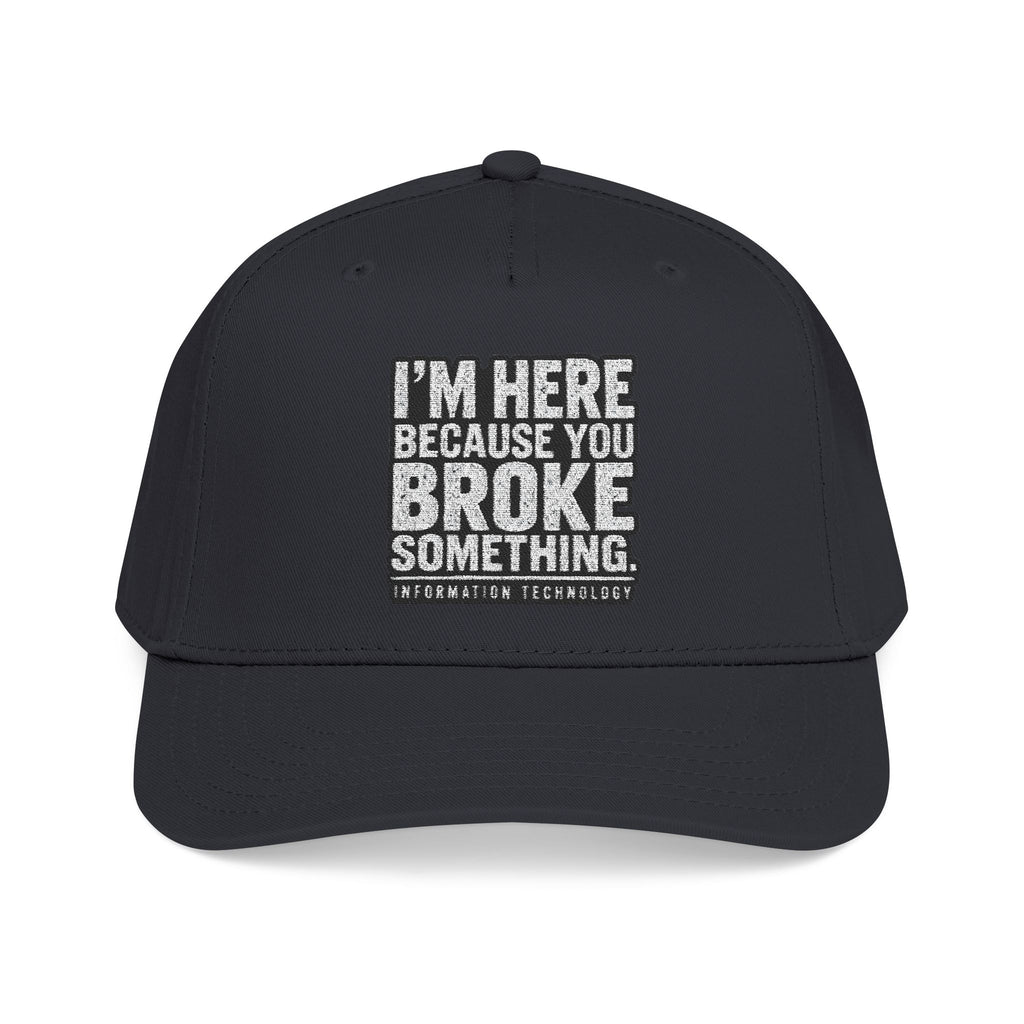 Broke Something - OTTO Baseball Hat