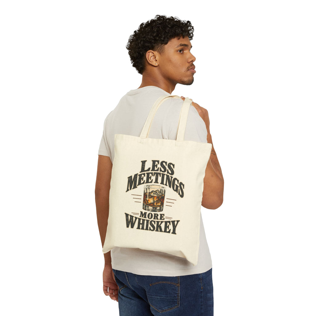 Less Meetings More Whiskey - Canvas Tote