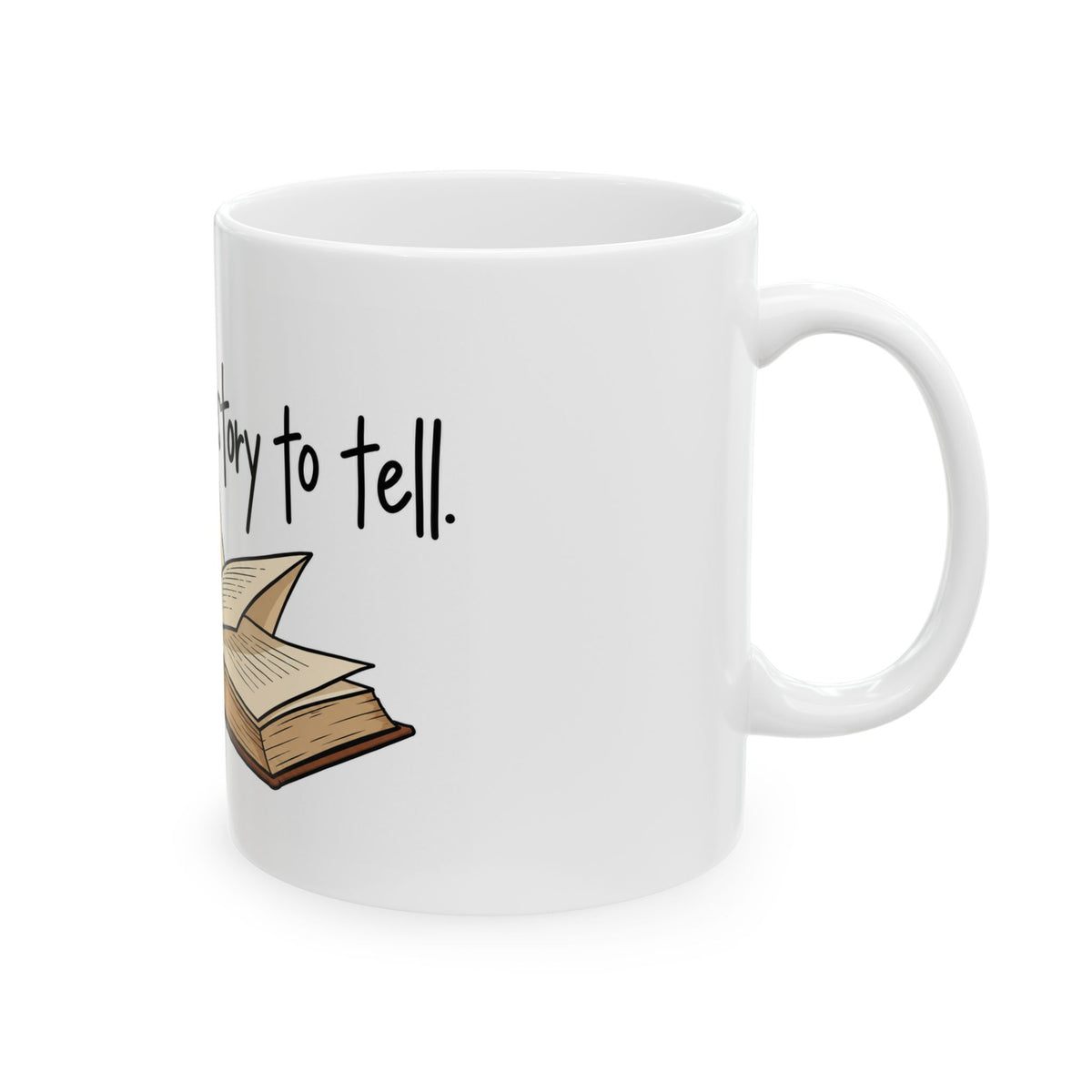 We All Have a Story to Tell - Ceramic Mug 11oz and 15oz