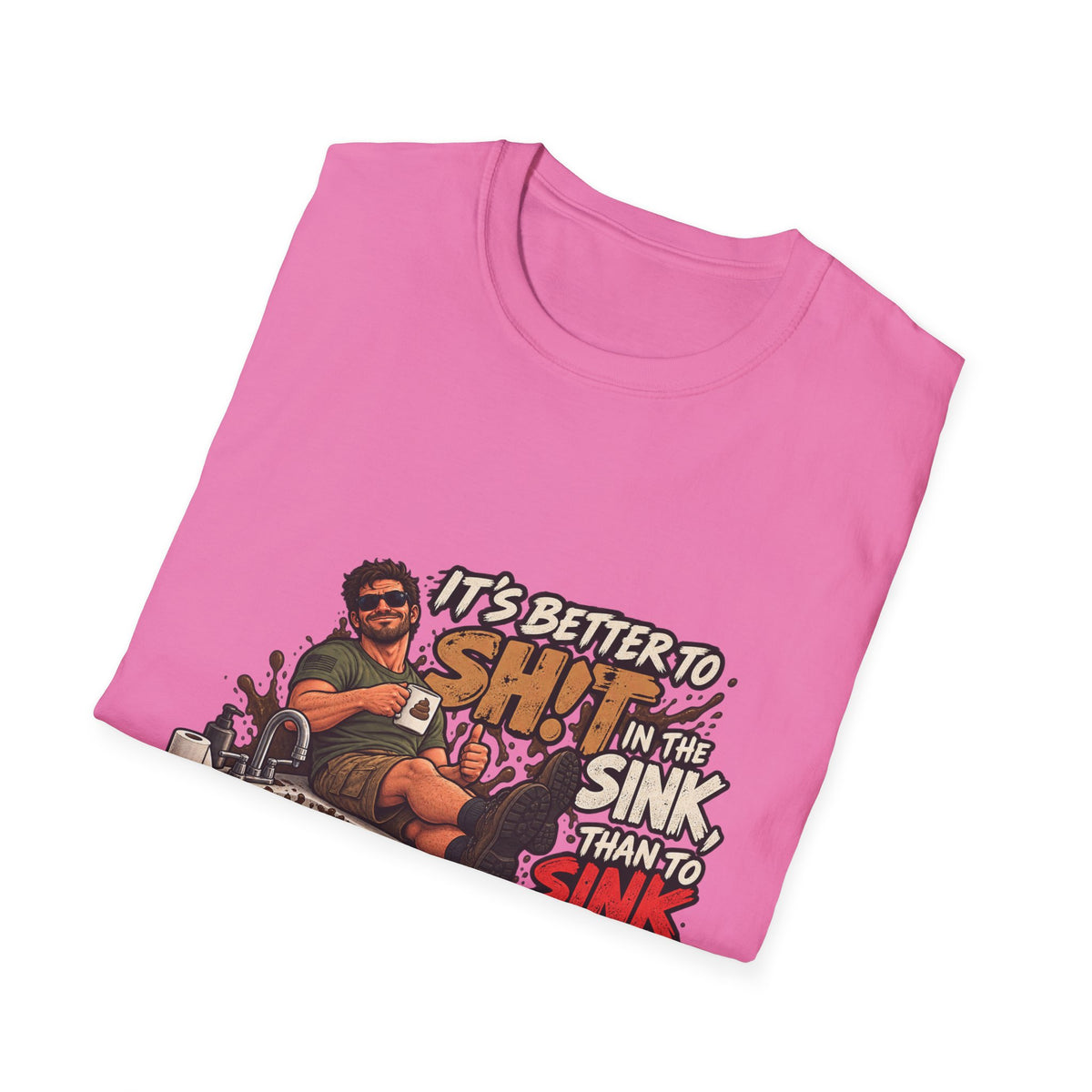 Let That Shit Sink In - Classic Tee