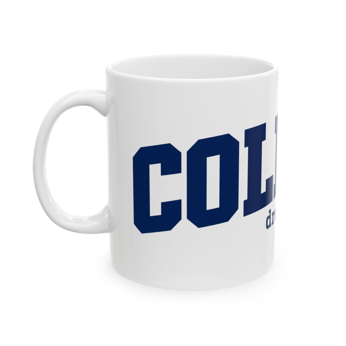 College Dropout - Ceramic Mug 11oz and 15oz