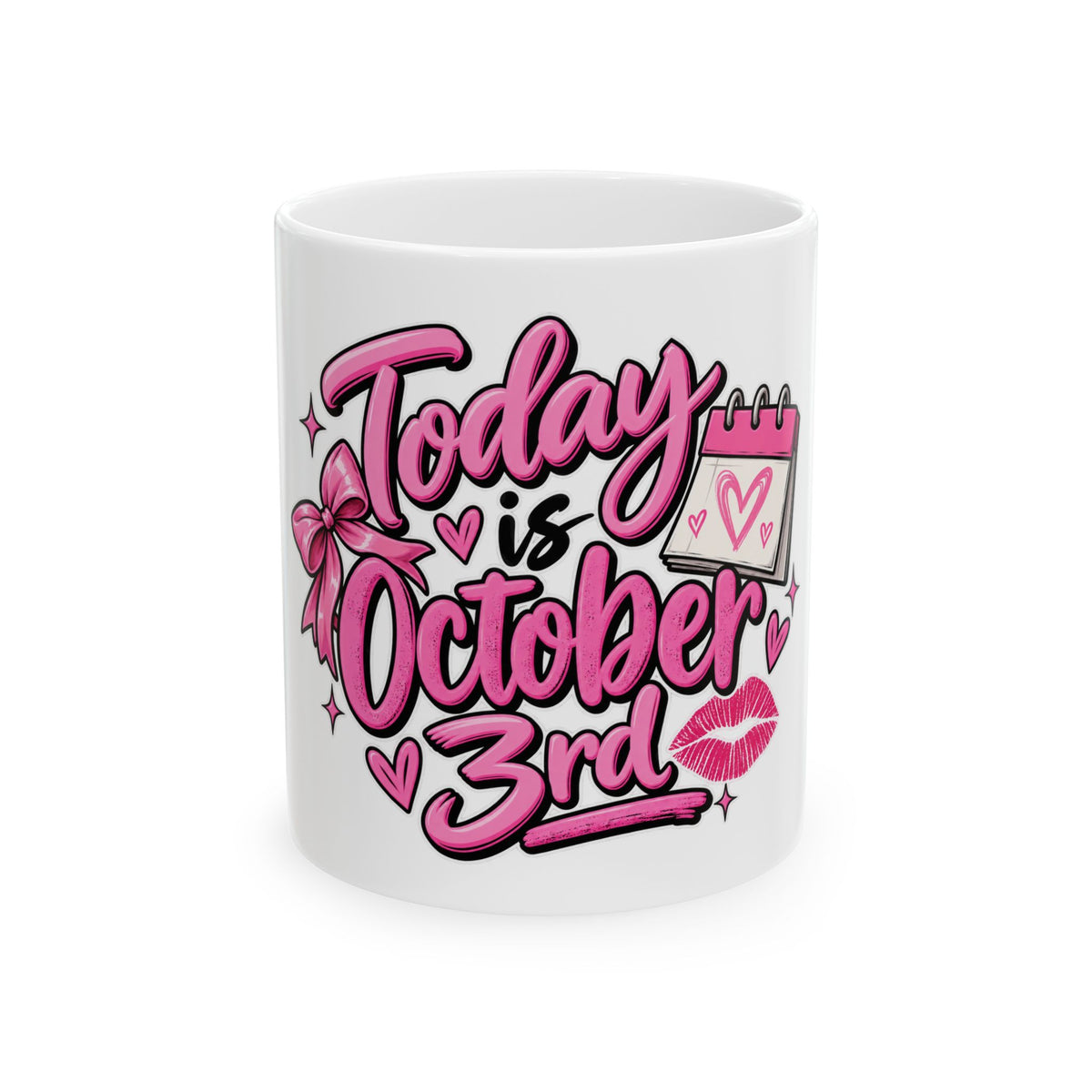 Today Is October 3rd - Ceramic Mug 11oz and 15oz